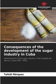 Consequences of the development of the sugar industry in Cuba