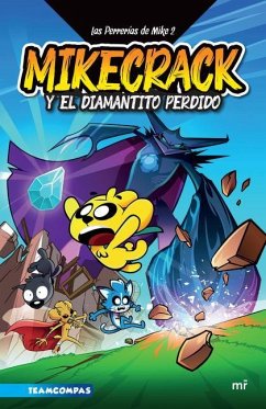 Las Perrerías de Mike 2. Mikecrack En Busca del Diamantito Perdido - Mikecrack, Mikecrack