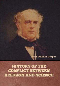 History of the Conflict between Religion and Science - Draper, John William