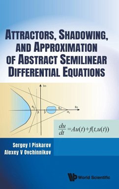 Attractors, Shadowing, and Approximation of Abstract Semilinear Differential Equations - Sergey I Piskarev; Alexey V Ovchinnikov