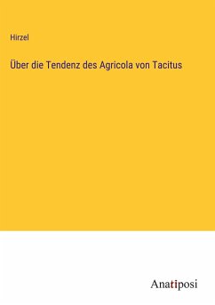 Über die Tendenz des Agricola von Tacitus - Hirzel