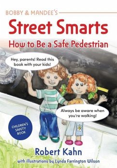 Bobby and Mandee's Street Smarts: How to Be a Safe Pedestrian - Kahn, Robert
