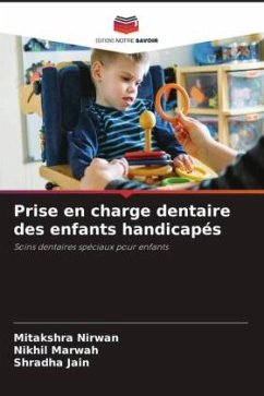 Prise en charge dentaire des enfants handicapés - Nirwan, Mitakshra;Marwah, Nikhil;Jain, Shradha