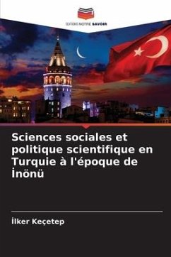 Sciences sociales et politique scientifique en Turquie à l'époque de ¿nönü - Keçetep, Ilker