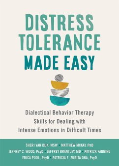 Distress Tolerance Made Easy - Brantley, Jeffrey, MD; Wood, Jeffrey C; McKay, Matthew