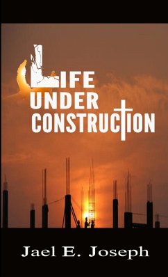 Life Under Construction - Joseph, Jael E.