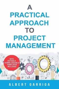 A practical approach to project management: Book + editable templates - Garriga Rodriguez, Albert