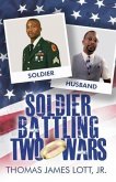 Soldier Battling Two Wars (eBook, ePUB)