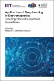 Applications of Deep Learning in Electromagnetics: Teaching Maxwell's Equations to Machines