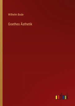 Goethes Ästhetik - Bode, Wilhelm