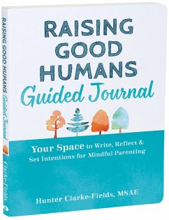 Raising Good Humans Guided Journal - Clarke-Fields, Hunter