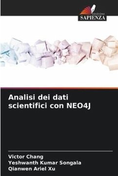 Analisi dei dati scientifici con NEO4J - Chang, Victor;Songala, Yeshwanth Kumar;Xu, Qianwen Ariel