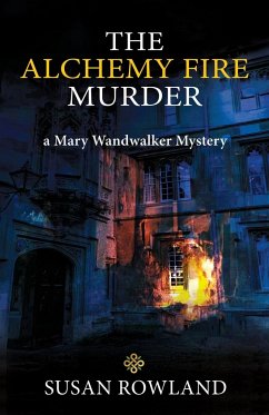 The Alchemy Fire Murder - Rowland, Susan