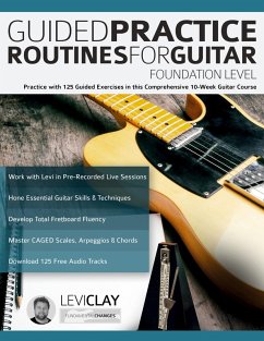 Guided Practice Routines For Guitar - Foundation Level - Clay, Levi; Alexander, Joseph
