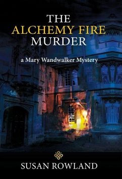 The Alchemy Fire Murder: a Mary Wandwalker Mystery - Rowland, Susan