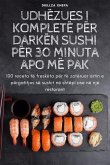 Udhëzues I Kompletë Për Darkën Sushi Për 30 Minuta Apo MË Pak