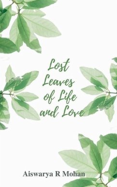 Lost Leaves of Life and Love - Aiswarya R Mohan