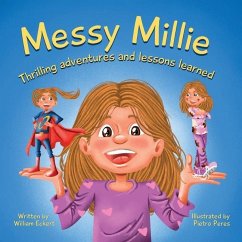 Messy Millie: Thrilling Adventures and Lessons Learned - Eckert, William