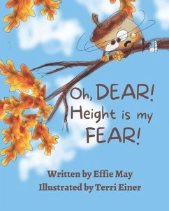 Oh, Dear! Height is my Fear!: A Lesson on Branching Out - May, Effie
