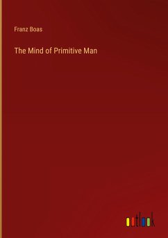 The Mind of Primitive Man - Boas, Franz