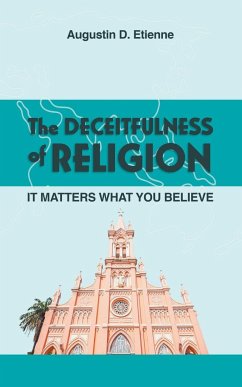 The DECEITFULNESS of RELIGION - Etienne, Augustin D.