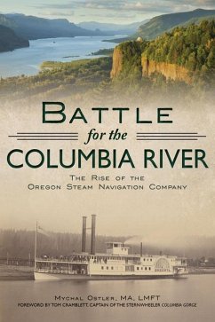 Battle for the Columbia River - Ostler, Mychal