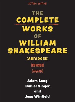 The Complete Works of William Shakespeare (abridged) [revised] [again] - Long, Adam