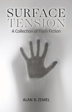 Surface Tension: A Collection of Flash Fiction - Zemel, Alan B.