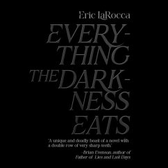 Everything the Darkness Eats - Larocca, Eric