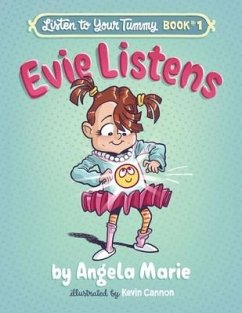 Evie Listens: Listen to Your Tummy Book #1 - Marie, Angela