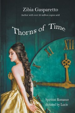 Thorns of Time - Gasparetto, Zibia; Lucius, By the Spirit; Marquez, Mayda Herrera