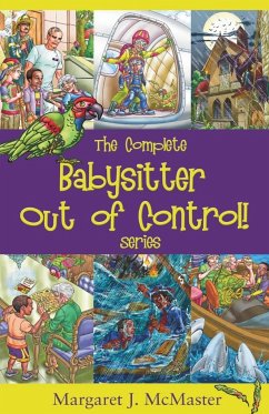 The Complete Babysitter Out of Control! Series - McMaster, Margaret J.