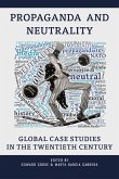 Propaganda and Neutrality: Global Case Studies in the Twentieth Century