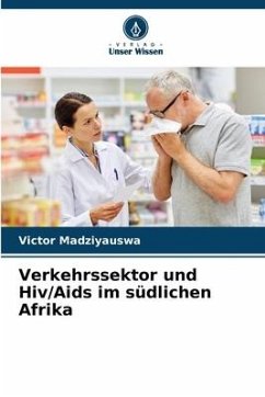Verkehrssektor und Hiv/Aids im südlichen Afrika - Madziyauswa, Victor