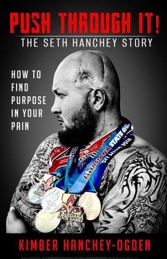 PUSH THROUGH IT! The Seth Hanchey Story - Hanchey-Ogden, Kimber