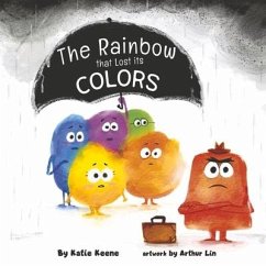 The Rainbow That Lost Its Colors - Keene, Katie