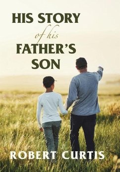 His Story of His Father's Son - Curtis, Robert