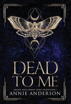 Dead to Me: Arcane Souls World - Anderson, Annie