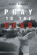 Pray to the Dead - Bild 1