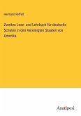 Zweites Lese- und Lehrbuch für deutsche Schulen in den Vereinigten Staaten von Amerika