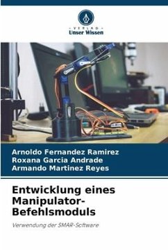 Entwicklung eines Manipulator-Befehlsmoduls - Fernández Ramírez, Arnoldo;García Andrade, Roxana;Martinez Reyes, Armando