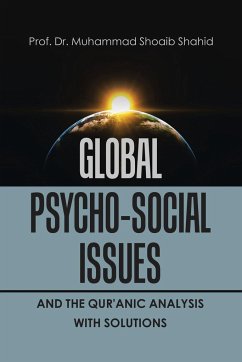 Global Psycho-Social Issues and the Qur'anic Analysis with Solutions - Shahid, Muhammad Shoaib