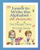 Learn to Write the Alphabet - All Animals: The Danger Twins