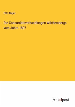 Die Concordatsverhandlungen Württembergs vom Jahre 1807 - Mejer, Otto