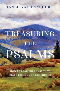 Treasuring the Psalms - Vaillancourt, Ian J.