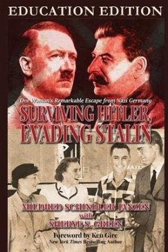 Surviving Hitler, Evading Stalin: One Woman's Remarkable Escape from Nazi Germany - Education Edition - Janzen, Mildred Schindler; Green, Sherye S.