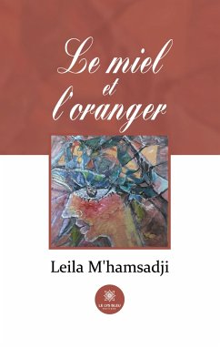 Le miel et l'oranger - Leila m'Hamsadji