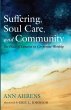 Suffering, Soul Care, and Community - Bild 1