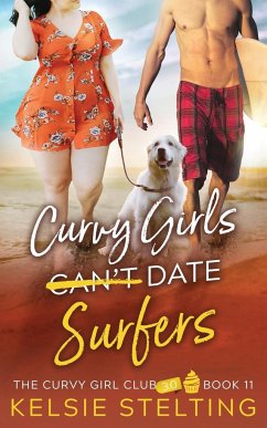 Curvy Girls Can't Date Surfers - Stelting, Kelsie