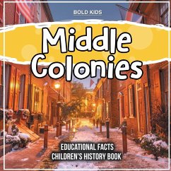 Middle Colonies Educational Facts Children's History Book - Miller, Richard